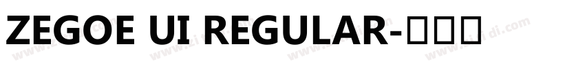 Zegoe UI Regular字体转换 Zegoe UI Regular字体转换